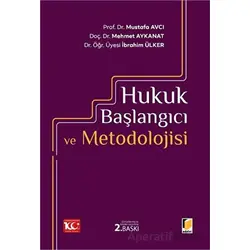 Hukuk Başlangıcı ve Metodolojisi - Mustafa Avcı - Adalet Yayınevi