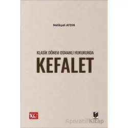 Klasik Dönem Osmanlı Hukukunda Kefalet - Melikşah Aydın - Adalet Yayınevi