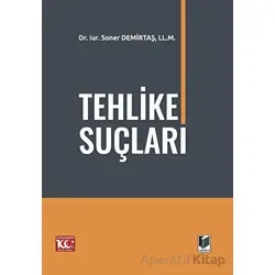 Tehlike Suçları - Soner Demirtaş - Adalet Yayınevi