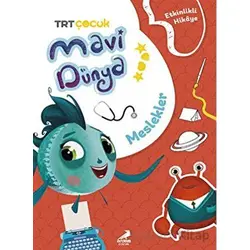 Mavi Dünya’dan Etkinlikli Hikayeler - Meslekler - Bilgenur Çorlu - Erdem Çocuk
