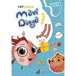 Mavi Dünya’dan Etkinlikli Hikayeler - Paylaşım Zamanı - Bilgenur Çorlu - Erdem Çocuk