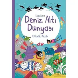 Küçüklere Deniz Altı Dünyası Etkinlik Kitabı - Rebecca Gilpin - 1001 Çiçek Kitaplar