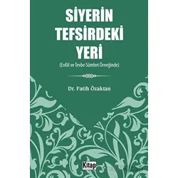 Siyerin Tefsirdeki Yeri - Enfâl Ve Tevbe Sûreleri Örneğinde