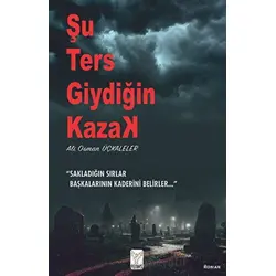 Şu Ters Giydiğin Kazak - Ali Osman Üçkaleler - Feniks Yayınları