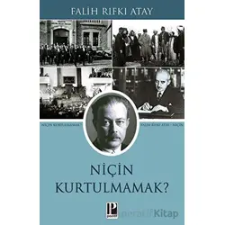 Niçin Kurtulmamak? - Falih Rıfkı Atay - Pozitif Yayınları