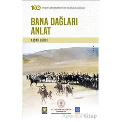 Bana Dağları Anlat - Yaşar Bedri - Tedev Yayınları