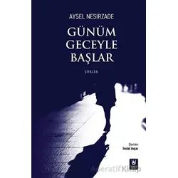 Günüm Geceyle Başlar - Aysel Nesirzade - Tedev Yayınları