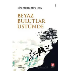Beyaz Bulutlar Üstünde - Hüseyinbala Miralemov - Tedev Yayınları