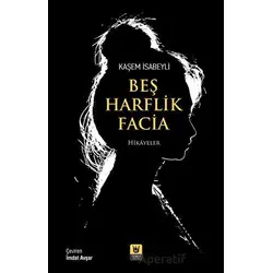 Beş Harflik Facia - Kaşem İsabeyli - Tedev Yayınları