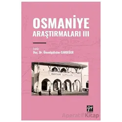 Osmaniye Araştırmaları III - Ümmügülsüm Candeğer - Gazi Kitabevi