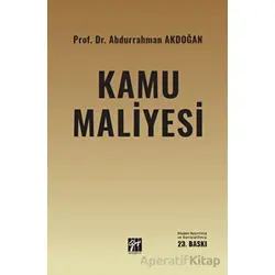 Kamu Maliyesi - Abdurrahman Akdoğan - Gazi Kitabevi