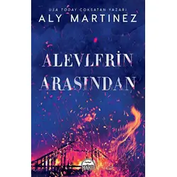 Alevlerin Arasından - Aly Martinez - Martı Yayınları