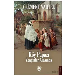 Köy Papazı Zenginler Arasında - Clement Vautel - Dorlion Yayınları