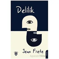Delilik - Jean Frete - Dorlion Yayınları