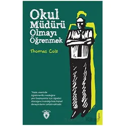 Okul Müdürü Olmayı Öğrenmek - Thomas Cole - Dorlion Yayınları
