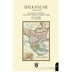 Balkanlar 1830 - 1913 - D. G. Hogarth - Dorlion Yayınları