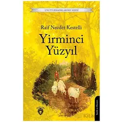 Yirminci Yüzyıl - Raif Necdet Kestelli - Dorlion Yayınları