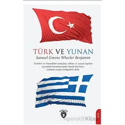 Türk ve Yunan - Samuel Greene Wheeler Benjamin - Dorlion Yayınları