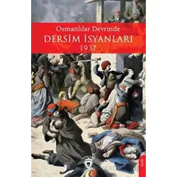 Osmanlılar Devrinde Dersim İsyanları 1937 - Bürhan Özkök - Dorlion Yayınları