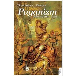 Paganizm Babil ve Asur Dini - Theophilus G. Pinches - Dorlion Yayınları