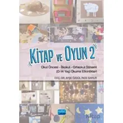 Kitap ve Oyun 2 - A. Özgül İnce Samur - Nobel Akademik Yayıncılık