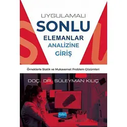 Uygulamalı Sonlu Elemanlar Analizine Giriş - Süleyman Kılıç - Nobel Akademik Yayıncılık