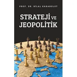 Strateji ve Jeopolitik - Bilal Karabulut - Nobel Akademik Yayıncılık