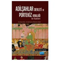 Adilşahlar Devleti ve Portekiz Krallığı ile Olan İlişkileri
