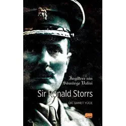 İngiltere’nin Sömürge Valisi Sır Ronald Storrs - Samet Yüce - Nobel Bilimsel Eserler