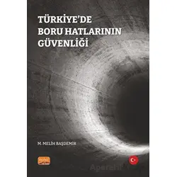 Türkiye’de Boru Hatlarının Güvenliği - M. Melih Başdemir - Nobel Bilimsel Eserler