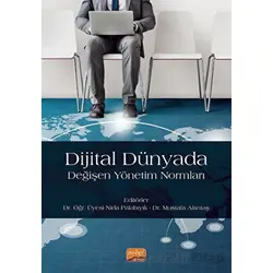 Dijital Dünyada Değişen Yönetim Normları - Kolektif - Nobel Bilimsel Eserler