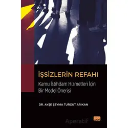 İşsizlerin Refahı Kamu İstihdam Hizmetleri Açısından Bir Model Önerisi