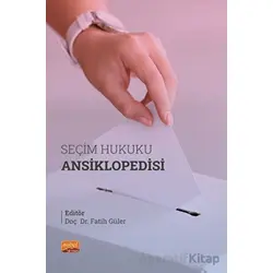Seçim Hukuku Ansiklopedisi - Kolektif - Nobel Bilimsel Eserler