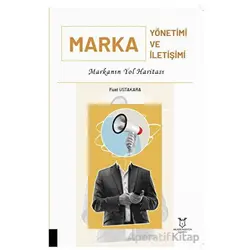 Marka Yönetimi ve Marka İletişimi - Fuat Ustakara - Akademisyen Kitabevi