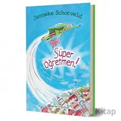 Süper Öğretmen - Janneke Schotveld - Epsilon Yayınevi