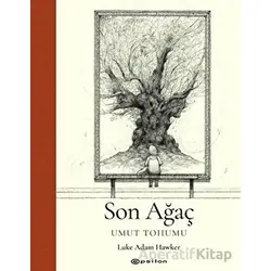 Son Ağaç - Umut Tohumu - Luke Adam Hawker - Epsilon Yayınevi