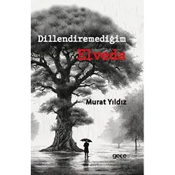 Dillendiremediğim Elveda - Murat Yıldız - Gece Kitaplığı