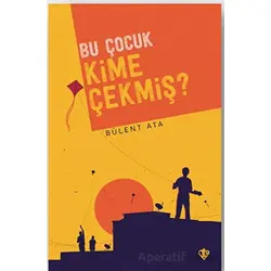 Bu Çocuk Kime Çekmiş? - Bülent Ata - Türkiye Diyanet Vakfı Yayınları