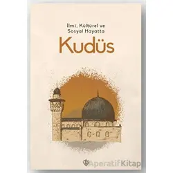 İlmi, Kültürel ve Sosyal Hayatta Kudüs - Kolektif - Türkiye Diyanet Vakfı Yayınları