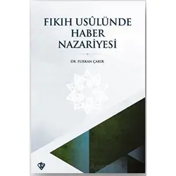 Fıkıh Usulünde Haber Nazariyesi - Furkan Çakır - Türkiye Diyanet Vakfı Yayınları