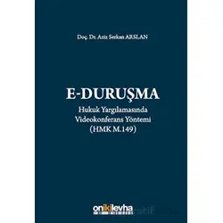 Hukuk Yargılamasında Videokonferans Yöntemi - Aziz Serkan Arslan - On İki Levha Yayınları