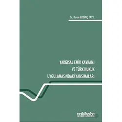 Yargısal Emir Kavramı ve Türk Hukuk Uygulamasındaki Yansımaları