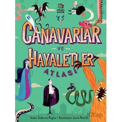 Canavarlar ve Hayaletler Atlası - Federica Magrin - İthaki Çocuk Yayınları