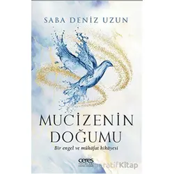 Mucizenin Doğumu - Saba Deniz Uzun - Ceres Yayınları
