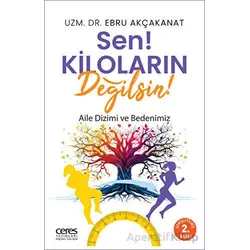 Sen Kiloların Değilsin - Ebru Akçakanat - Ceres Yayınları