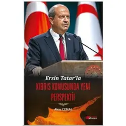 Ersin Tatar’la Kıbrıs Konusunda Yeni Perspektif - Akay Cemal - Berikan Yayınevi