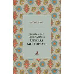 Klasik Arap Edebiyatında İstizare Mektupları - Mahsum Taş - Fecr Yayınları