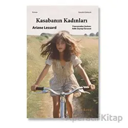 Kasabanın Kadınları - Ariane Lessard - Ayrıkotu Yayınları