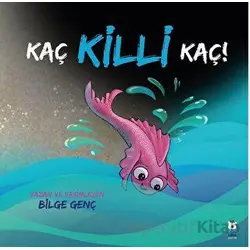 Kaç Killi Kaç! - Bilge Genç - Luna Çocuk Yayınları