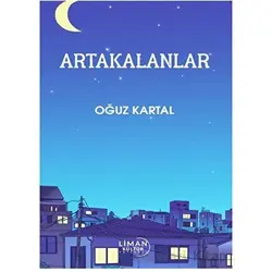 Arta Kalanlar - Oğuz Kartal - Liman Yayınevi